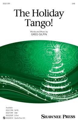 Shawnee Press - The Holiday Tango - Gilpin - SAB