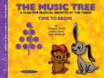 Summy-Birchard - The Music Tree: Students Book, Time to Begin - Clark/Goss/Holland - Piano - Book