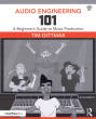 Focal Press - Audio Engineering 101: A Beginners Guide to Music Production (2nd Edition) - Dittmar - Book