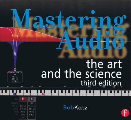 Mastering Audio: The Art and the Science (Third Edition) - Katz - Book