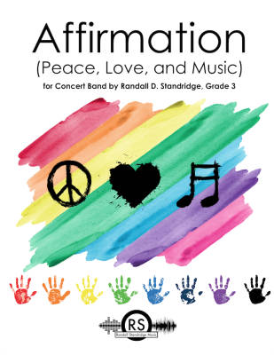 Randall Standridge - Affirmation (Peace, Love, and Music) - Standridge - Concert Band - Gr. 3