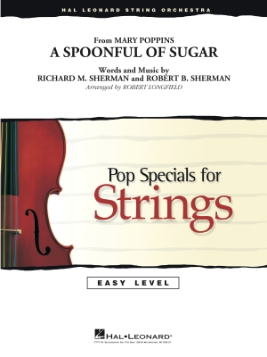 Hal Leonard - A Spoonful of Sugar (from Mary Poppins) - Sherman /Sherman /Longfield - String Orchestra - Gr. 2