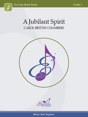 Excelcia Music Publishing - A Jubilant Spirit - Chambers - Concert Band - Gr. 1