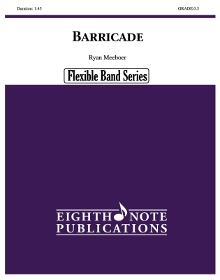 Eighth Note Publications - Barricade - Meeboer - Concert Band (Flex) - Gr. 0.5
