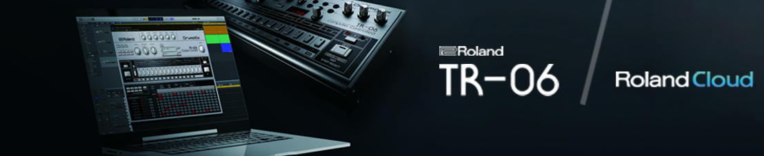 TR-06 + Roland Cloud TR-06 + Roland Cloud