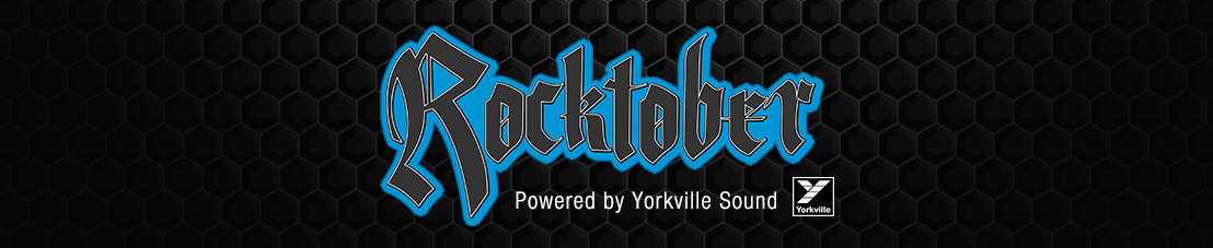 Rocktober 2021 - Powered by Yorkville Sound Rocktober 2021 - Powered by Yorkville Sound